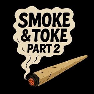 Smoke & Toke, Pt. 2 (feat. Triple B & DrewBMobbin) (Explicit)