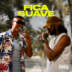 Fica Suave (Explicit)
