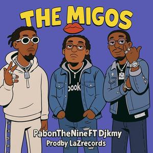 The Migos (feat. PabonTheNine & DJKMY|Explicit)