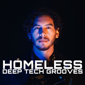 Homeless Deep Tech Grooves