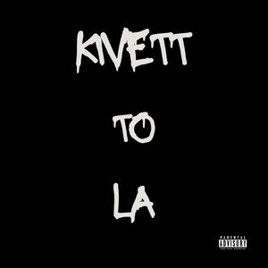 KIVETT to LA (feat. J. SMOOVE) [Explicit]