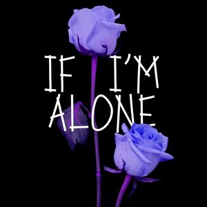 If I'm Alone (feat. Sulaz) (Explicit)