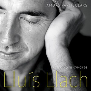 Amors Particulars - Les Cançons d'Amor de Lluís Llach