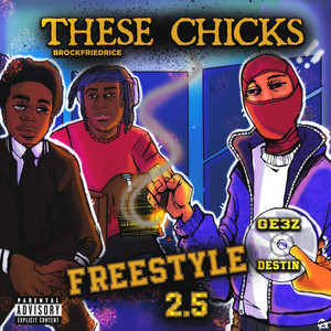 These Chicks Freestyle 2.5 (Explicit)