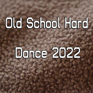 Old School Hard Dance 2022