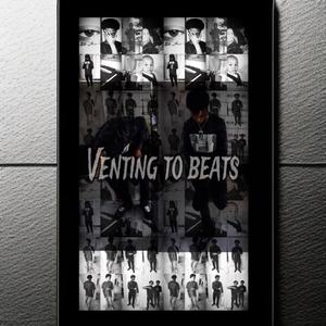 Venting To Beats (Explicit)