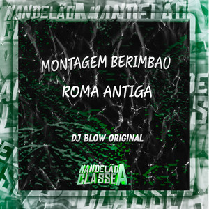 Montagem Berimbau Roma Antiga (Explicit)