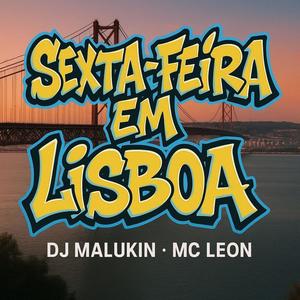 SEXTA FEIRA EM LISBOA (feat. MCLEON) (Explicit)