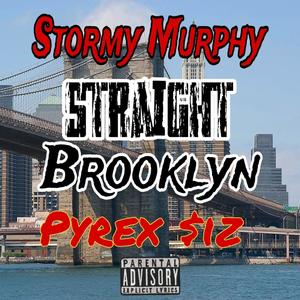 Straight Brooklyn (feat. Pyrex $iz) [Explicit]