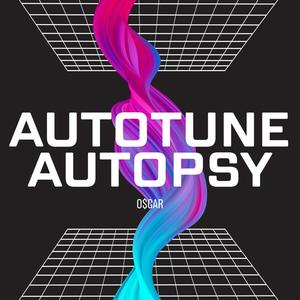 AUTOTUNE AUTOPSY (Explicit)