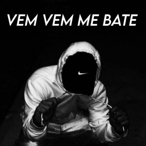 VEM VEM ME BATE (Explicit)