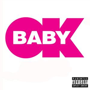 OK BABY (Explicit)