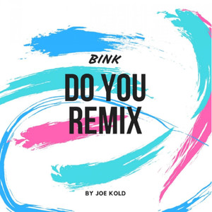 Do You (Joe Kold Remix)