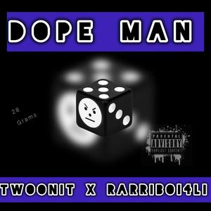 Dope Man (feat. Two) (Explicit)