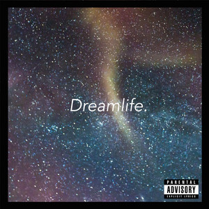 Dreamlife (Explicit)