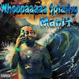 Whoooaaaaa Splashy (Explicit)