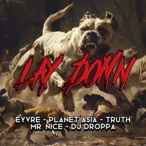 Lay Down (feat. Planet Asia, Truth303, Mr. Nice & DJ Droppa) [Explicit]