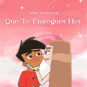 Que Te Entregues Hoy (En Vivo)