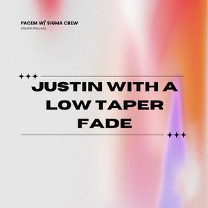 Justin With a Low Taper Fade (feat. Sigma Crew) [Explicit]