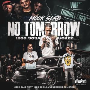 No Tomorrow (feat. 1800 Sosa & JuBuckzz) (Explicit)