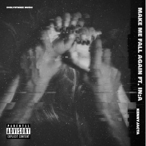 Make Me Fall Again (Explicit)