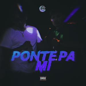 PONTE PA MI (feat. Toñio) (Explicit)