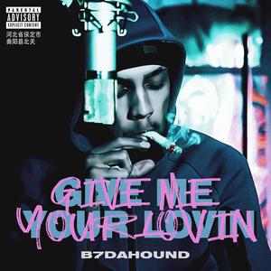 Give Me Your Lovin (Explicit)