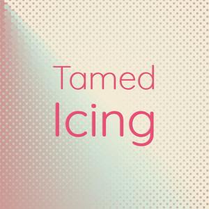 Tamed Icing