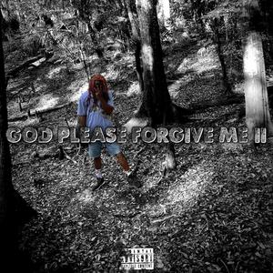 God Please Forgive Me II (Explicit)