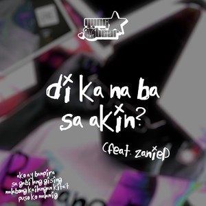 di ka na ba sa akin? (feat. zaniel) [Explicit]