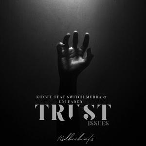 Trust Issues (feat. Switch Murda & Unleaded)