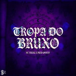Tropa do Bruxo (feat. MC Vuiziki) (Explicit)