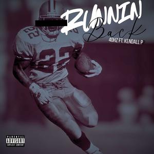 Runnin back (feat. Kendall p) (Explicit)