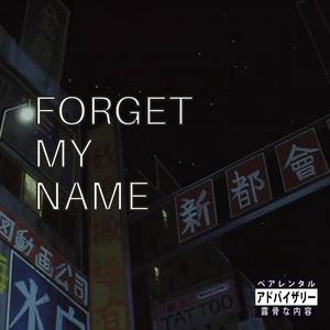 Forget my name (Explicit)