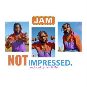 Not Impressed (Explicit)