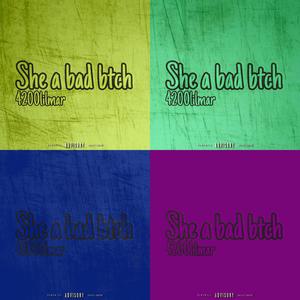 She a Bad Btch (Explicit)