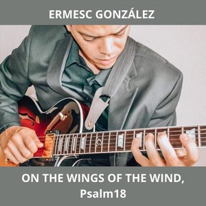 On the Wings of the Wind (Psalm 18)