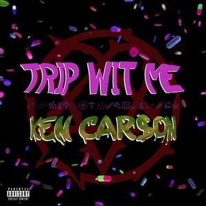 trip wit me (Explicit)