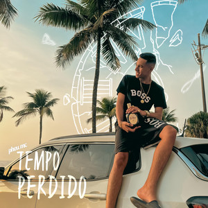 Tempo Perdido (Explicit)