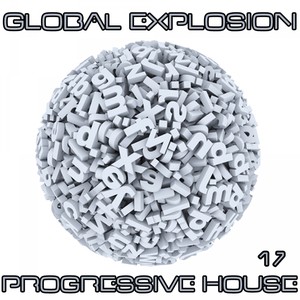 Global Explosion : Progressive House 17