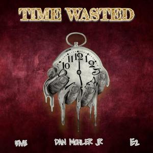 Time Wasted (feat. 5ive & E2)