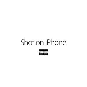 Shot On Iphone (Explicit)