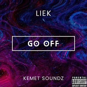 Go Off! (feat. LIEK) (Explicit)