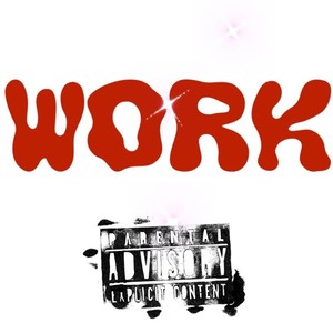 Work(feat. Ty Billz & Mel Money) (Explicit)