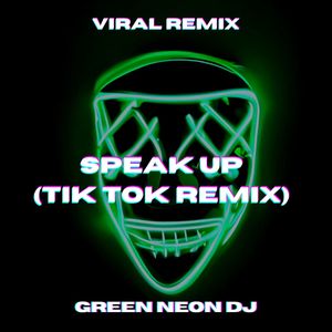 Speak Up (Tik Tok Sped Up) (Remix)