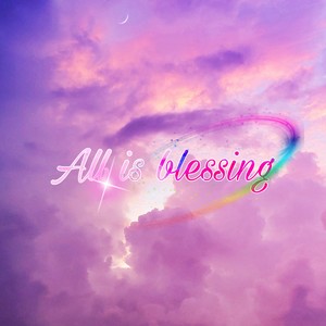 All is blessing