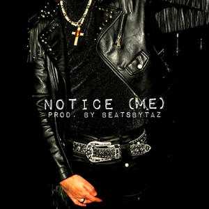 Notice (me) (Explicit)