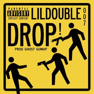 Drop (feat. Lildouble007) [Explicit]