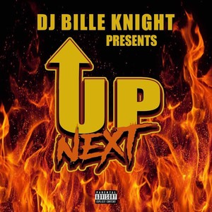 DJ Bille Knight Presents: Up Next (Explicit)