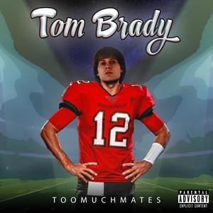 Tom Brady (Explicit)